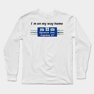 On My Way Home via Toronto Pearson Airport Long Sleeve T-Shirt